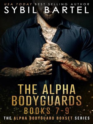 The Alpha Bodyguards Books 7-9 - ebook